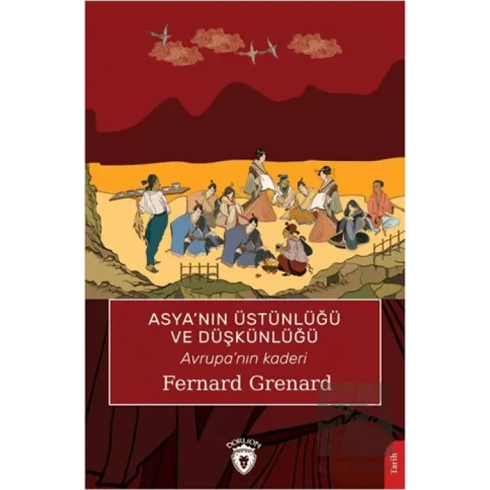 Asya’nın Üstünlüğü ve Düşkünlüğü