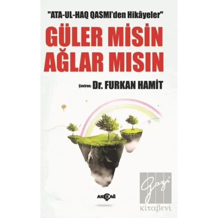 Ata-Ul-Haq Qasmiden Hikayeler - Güler Misin Ağlar Mısın