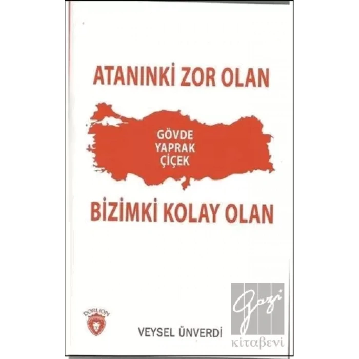 Atanınki Zor Olan Bizimki Kolay Olan