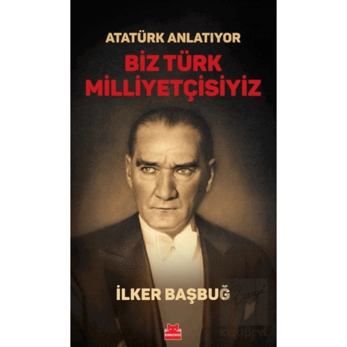 Atatürk Anlatıyor - Biz Türk Milliyetçisiyiz