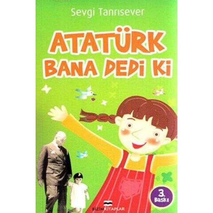 Atatürk Bana Dedi ki