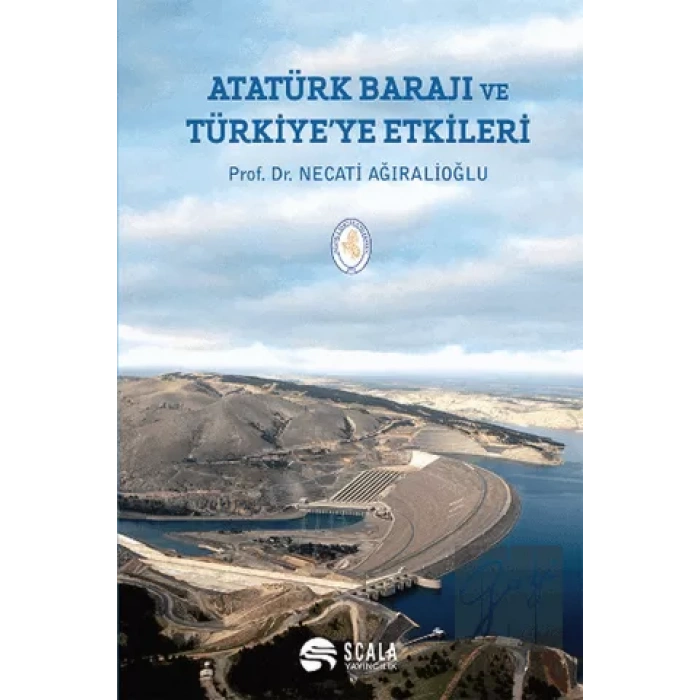 Atatürk Barajı ve Türkiyeye Etkileri