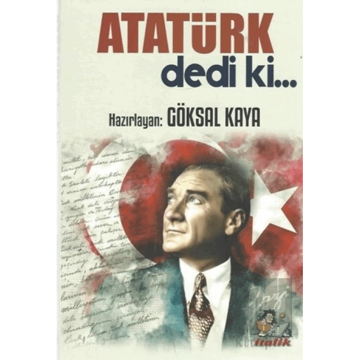 Atatürk Dedi ki…