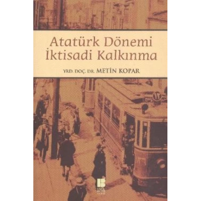 Atatürk Dönemi İktisadi Kalkınma