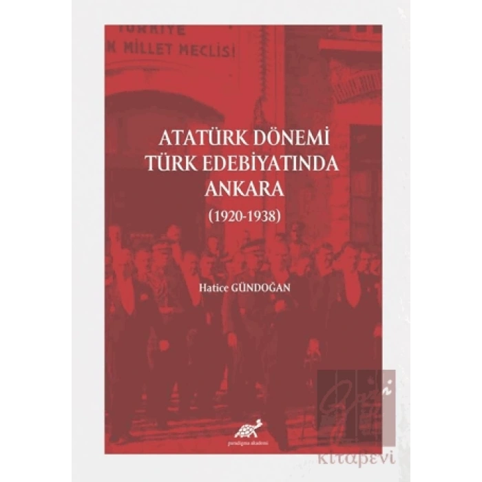 Atatürk Dönemi Türk Edebiyatında Ankara (1920-1938)