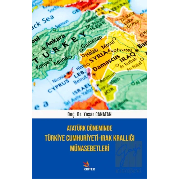 Atatürk Döneminde Türkiye Cumhuriyeti-Irak Krallığı Münasebetleri