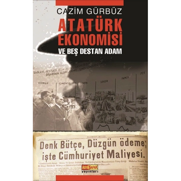Atatürk Ekonomisi ve Beş Destan Adam
