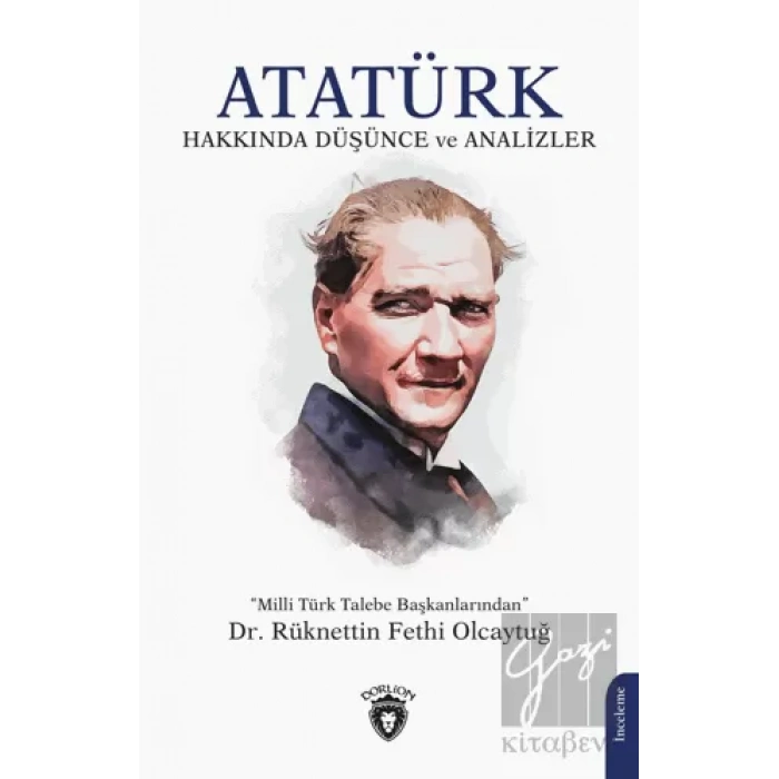 Atatürk Hakkında Düşünce ve Analizler