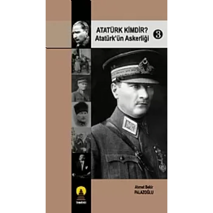 Atatürk Kimdir? 3 -Atatürkün Askerliği-