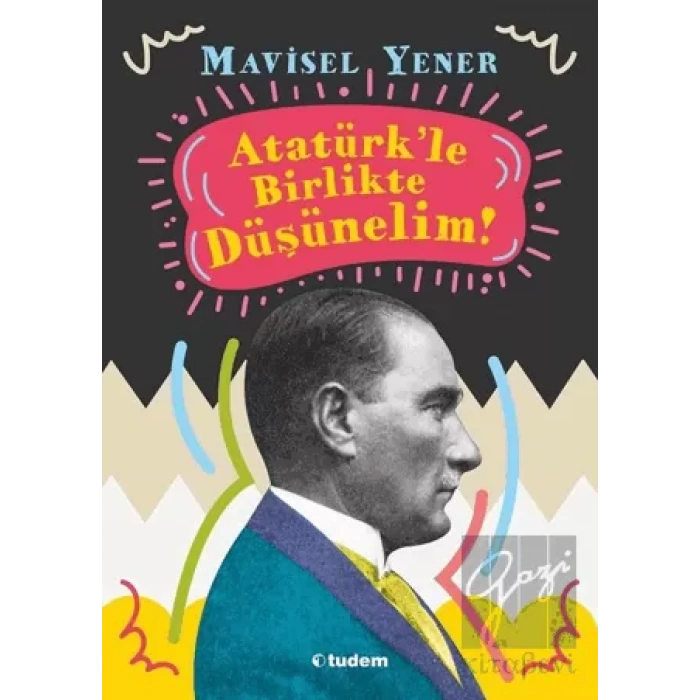 Atatürkle Birlikte Düşünelim