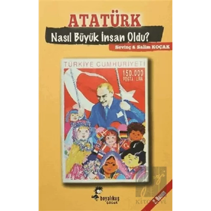 Atatürk Nasıl Büyük İnsan Oldu?