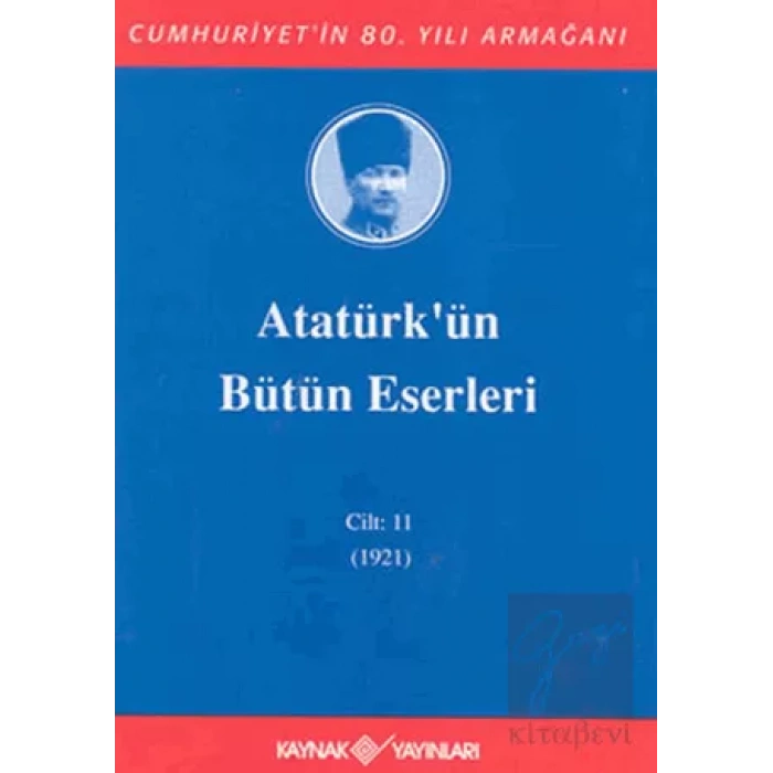 Atatürkün Bütün Eserleri Cilt: 11 (1921)