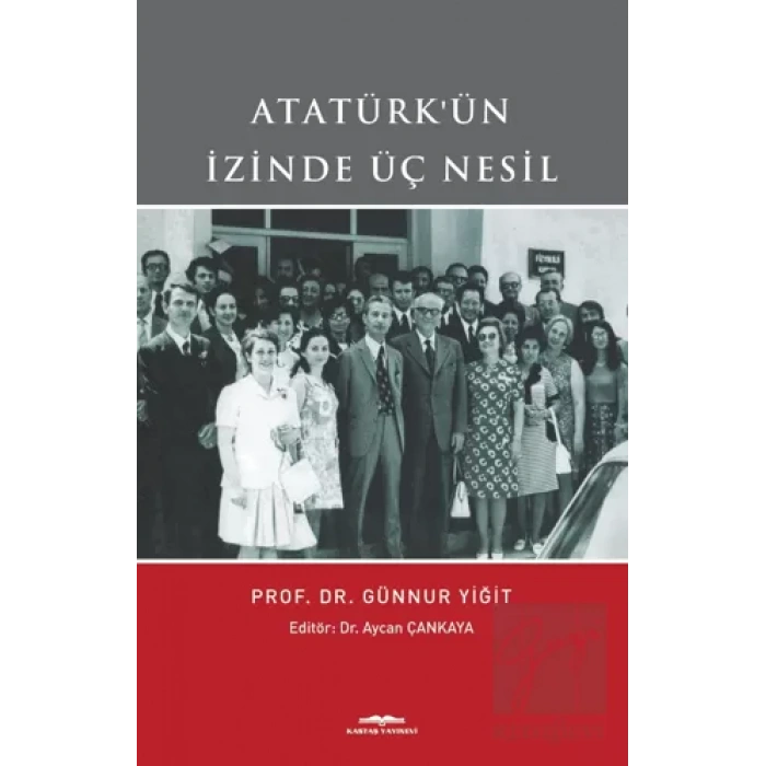 Atatürkün İzinde Üç Nesil