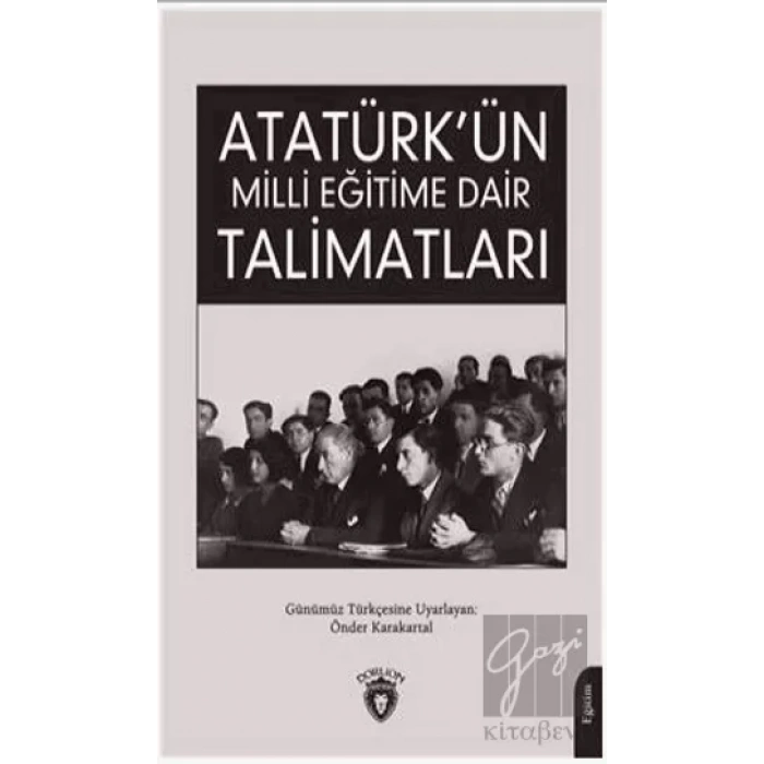Atatürk Ün Milli Eğitime Dair Talimatları