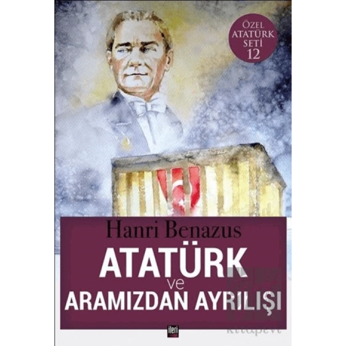 Atatürk ve Aramızdan Ayrılışı