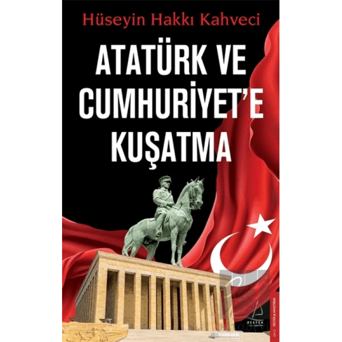 Atatürk ve Cumhuriyet’e Kuşatma