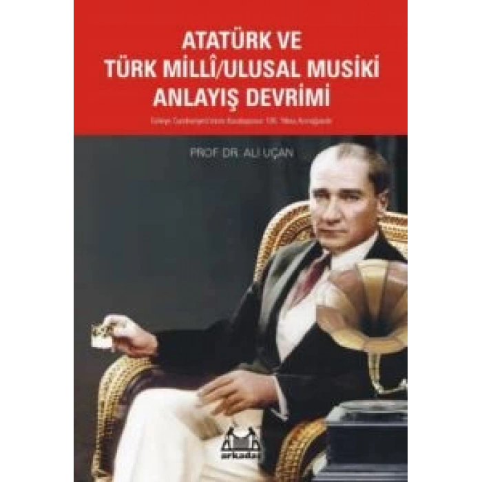 Atatürk ve Türk Milli Ulusal Musiki Anlayış Devrimi