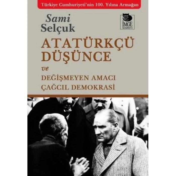 Atatürkçü Düşünce ve Değişmeyen Amacı Çağcıl Demokrasi