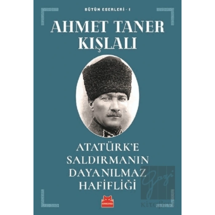 Atatürk’e Saldırmanın Dayanılmaz Hafifliği