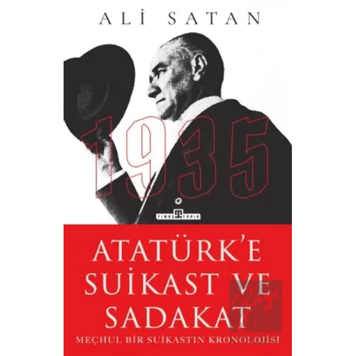 Atatürk’e Suikast ve Sadakat