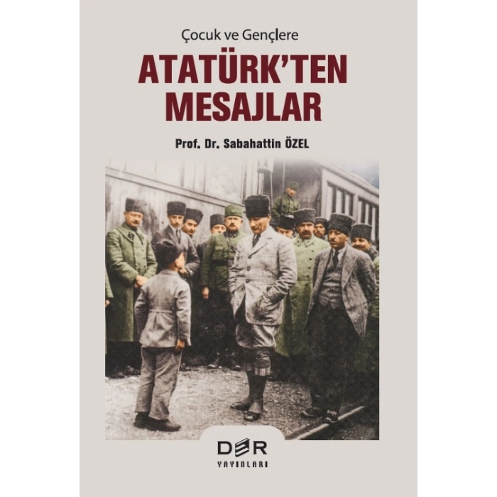 ATATÜRK’TEN MESAJLAR * - Der