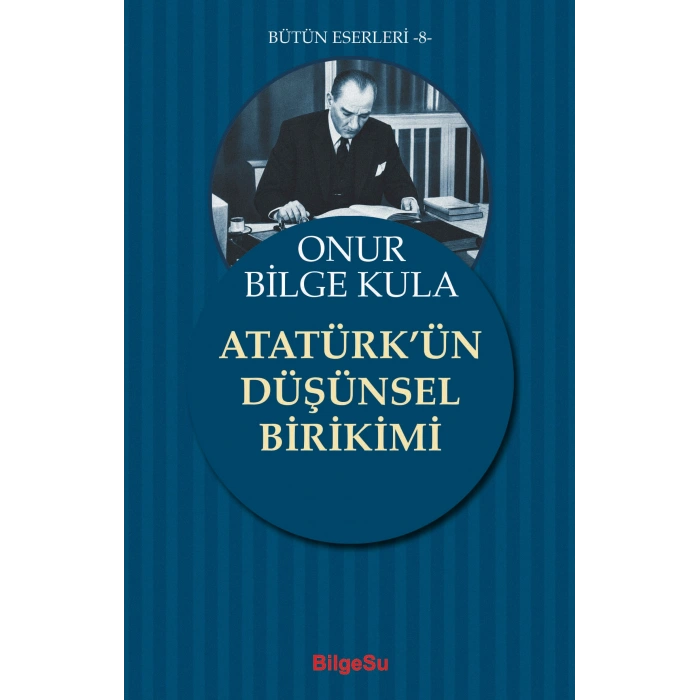 Atatürk’ün Düşünsel Birikimi