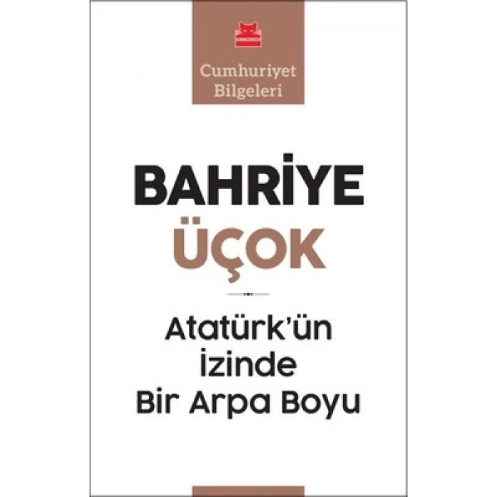 Atatürk’ün İzinde Bir Arpa Boyu