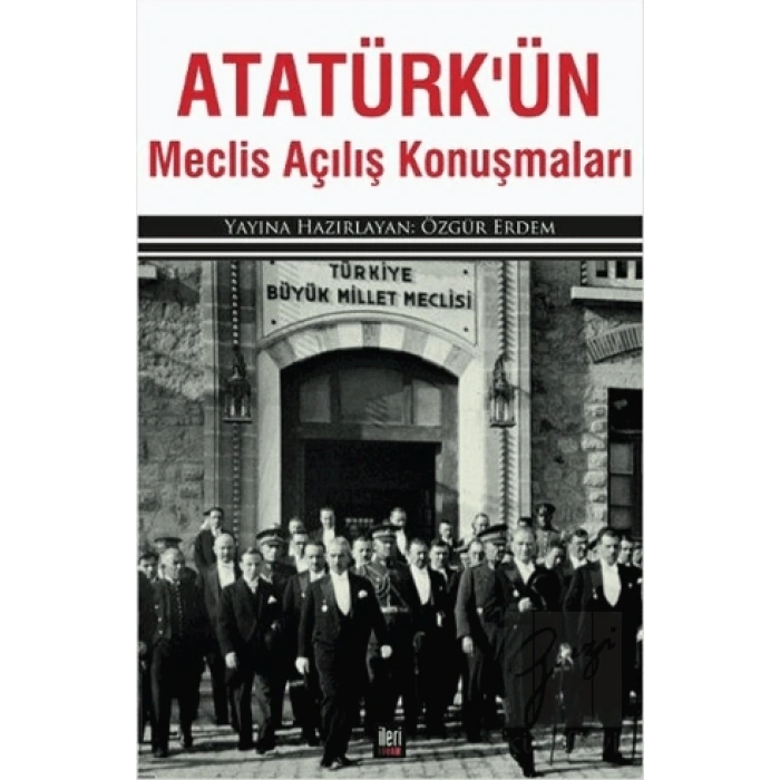 Atatürk’ün Meclis Açılış Konuşmaları