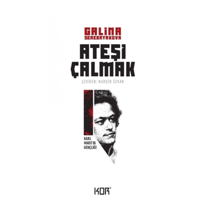 Ateşi Çalmak 1: Karl Marxın Gençliği