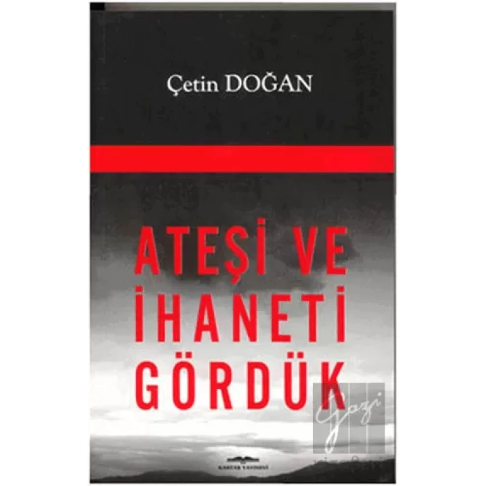 Ateşi ve İhaneti Gördük