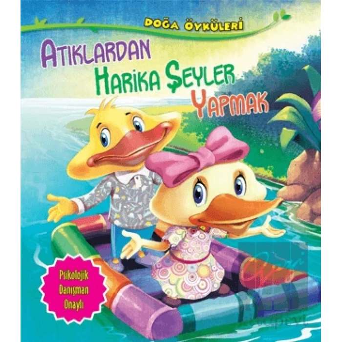 Atıklardan Harika Şeyler Yapmak - Doğa Öyküleri