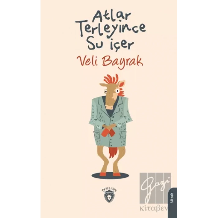 Atlar Terleyince Su İçer