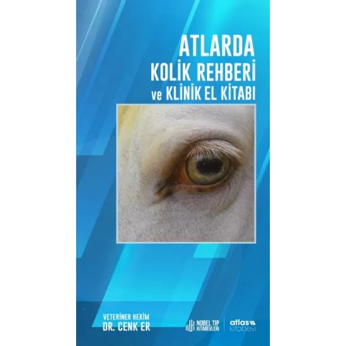 Atlarda Kolik Rehberi ve Klinik El Kitabı
