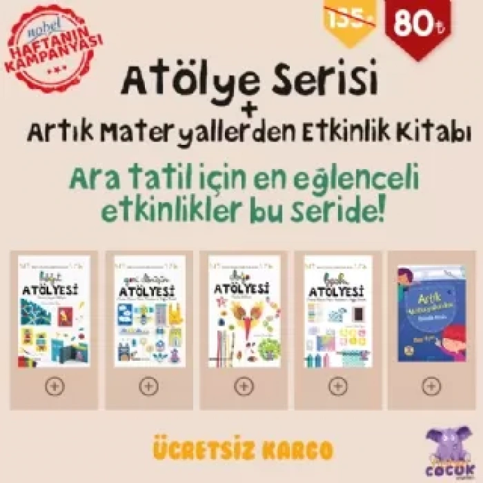 Atölye Serisi + Artık Materyallerden Etkinlik Kitabı