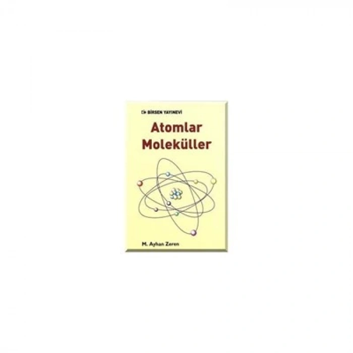 Atomlar Moleküller / M. Ayhan Zeren