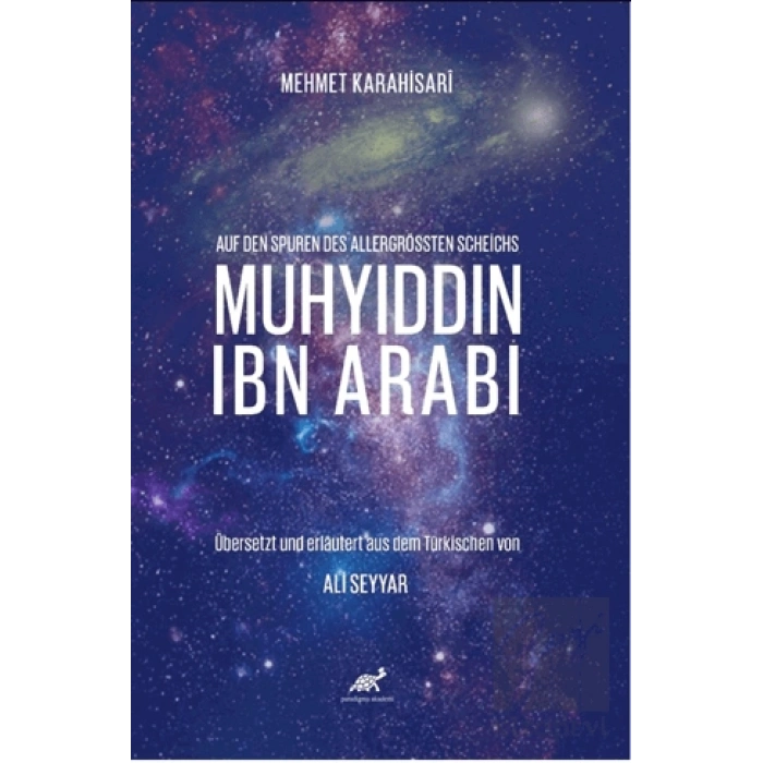 Auf Den Spuren Des Allergrössten Scheichs: MUHYIDDIN IBN ARABI