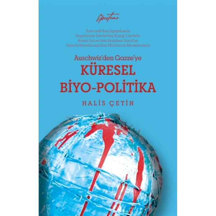 Auschwitzden Gazzeye Küresel Biyo-Politika