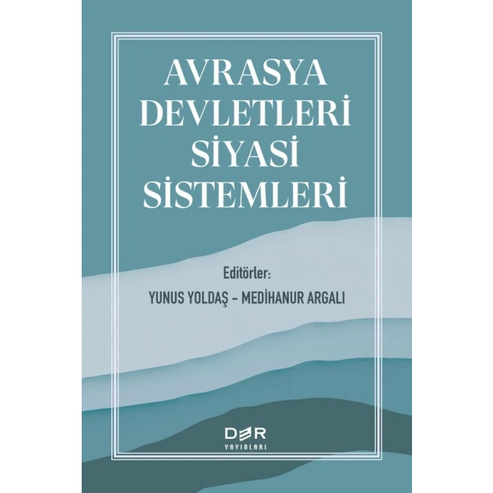 AVRASYA DEVLETLERİ SİYASİ SİSTEMLERİ* - Der