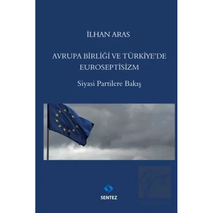 Avrupa Birlği ve Türkiyede Euroseptisizm