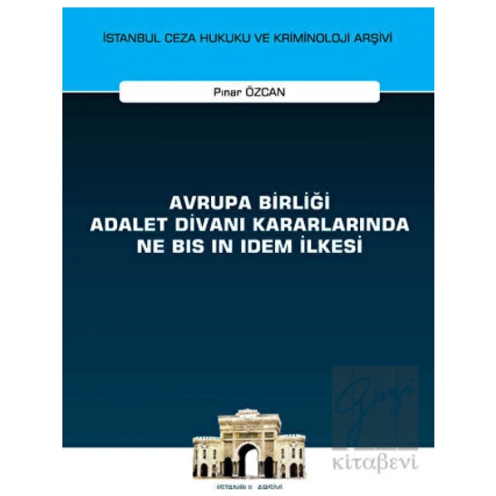 Avrupa Birliği Adalet Divanı Kararlarında Ne Bis in Idem İlkesi