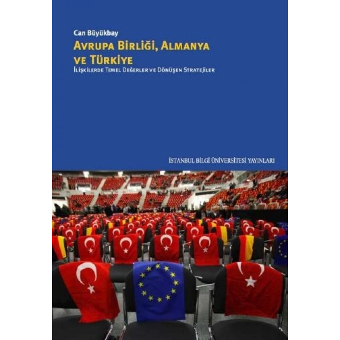 Avrupa Birliği, Almanya ve Türkiye: İlişkilerde Temel Değerler ve Dönüşen Stratejiler