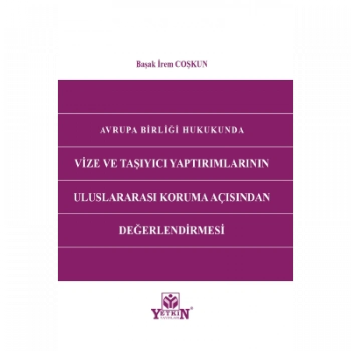 Avrupa Birliği Hukukunda Vize Ve Taşıyıcı Yaptırımlarının Uluslararası Koruma Açısından Değerlendirilmesi