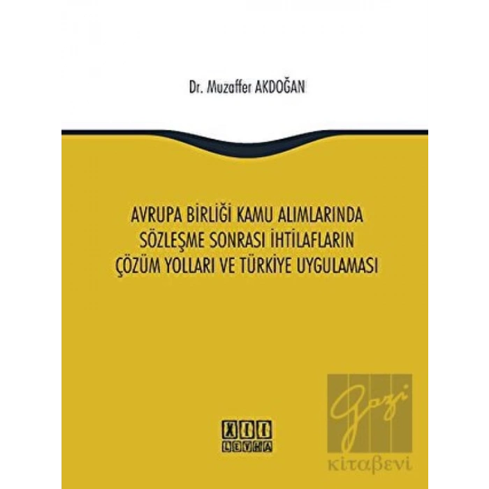 Avrupa Birliği Kamu Alımlarında Sözleşme Sonrası İhtilafların Çözüm Yolları ve Türkiye Uygulaması