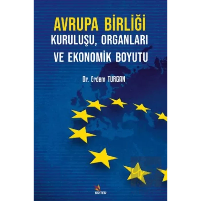 Avrupa Birliği Kuruluşu, Organları ve Ekonomik Boyutu