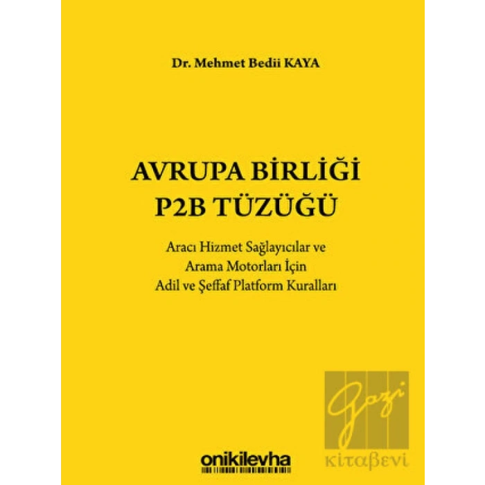 Avrupa Birliği P2B Tüzüğü: Aracı Hizmet Sağlayıcılar ve Arama Motorları İçin Adil ve Şeffaf Platform Kuralları