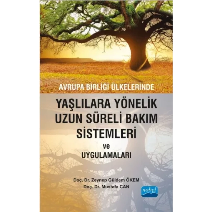 Avrupa Birliği Ülkelerinde Yaşlılara Yönelik Uzun Süreli Bakım Sistemleri ve Uygulamaları