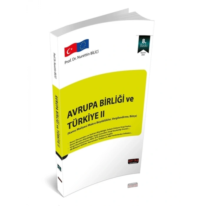 Avrupa Birliği ve Türkiye II - Nurettin Bilici 8. Baskı Ağustos 2020