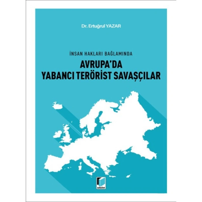 Avrupada Yabancı Terörist Savaşçılar - Ertuğrul Yazar
