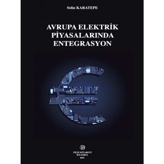 Avrupa Elektrik Piyasalarında Entegrasyon - Selin Karatepe