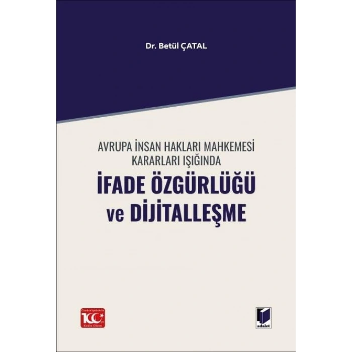 Avrupa İnsan Hakları Mahkemesi Kararları Işığında İfade Özgürlüğü ve Dijitalleşme